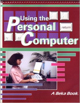 Using the Personal Computer - A Beka Book AS NEW